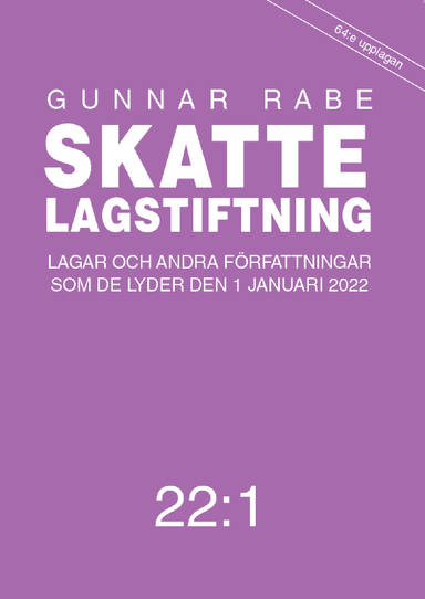 Skattelagstiftning : lagar och andra författningar som de lyder den 1 januari 2022 22:1