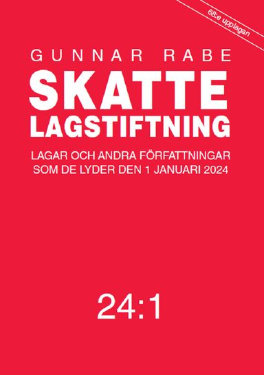 Skattelagstiftning : lagar och andra författningar som de lyder den 1 januari 2024 24:1