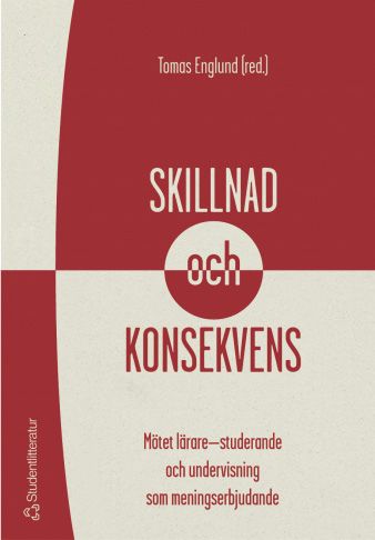 Skillnad och konsekvens : mötet lärare-studerande och undervisning som meningserbjudande