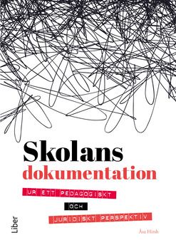 Skolans dokumentation : ur ett pedagogiskt och juridiskt perspektiv