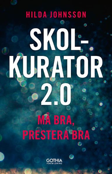 Skolkurator 2.0 : må bra, prestera bra