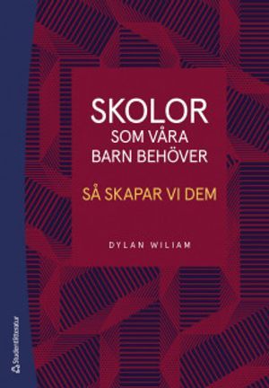 Skolor som våra barn behöver - Så skapar vi dem