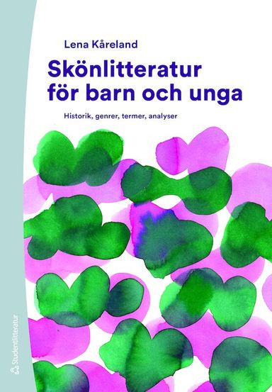 Skönlitteratur för barn och unga : historik, genrer, termer, analyser