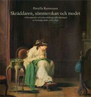 Skräddaren, sömmerskan och modet : arbetsmetoder och arbetsdelning i tillverkningen av kvinnlig dräkt 1770-1830