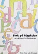 Skriv på högskolan: en skrivhandbok för studenter