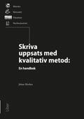 Skriva uppsats med kvalitativ metod : en handbok