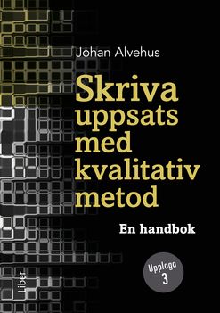 Skriva uppsats med kvalitativ metod : en handbok