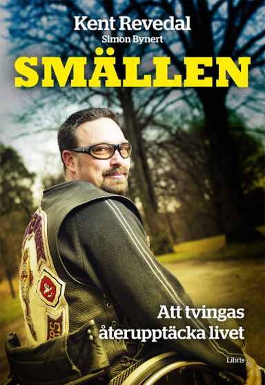 Smällen : att tvingas återupptäcka livet