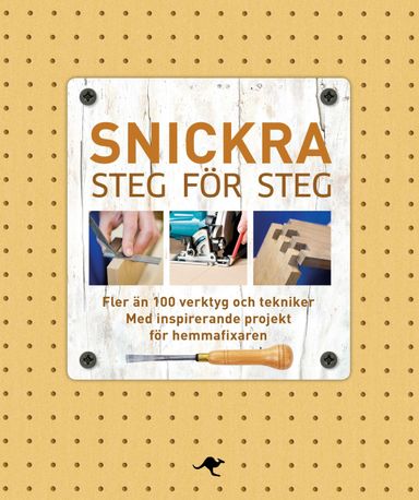 Snickra steg för steg