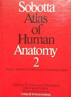 Sobotta Atlas of human anatomy Vol. 2 Thorax, abdomen, pelvis, lower extremities, skin