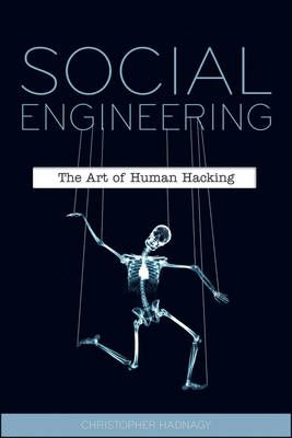 Social Engineering: The Art of Human Hacking