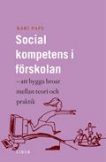 Social kompetens i förskolan - att bygga broar mellan teori och praktik