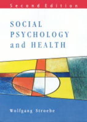 Social Psychology and HealthMapping social psychology series /ed. by Tony MansteadMapping social psychology