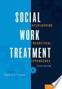 Social Work Treatment: Interlocking Theoretical Approaches