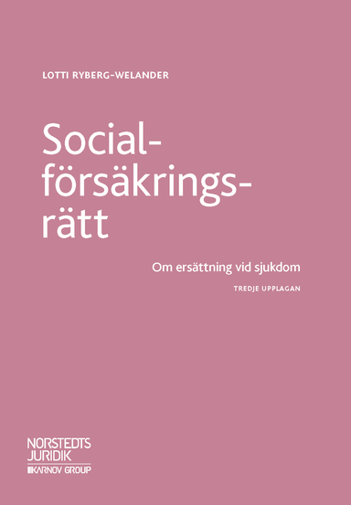 Socialförsäkringsrätt   : om ersättning vid sjukdom