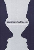 Socialkonstruktivism - positioner, problem och perspektiv