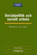 Socialpolitik och socialt arbete : Historia och Idéer