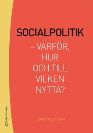 Socialpolitik : varför, hur och till vilken nytta?