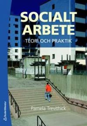 Socialt arbete : teori och praktik