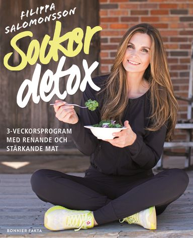 Sockerdetox : 3-veckorsprogram med renande och stärkande mat