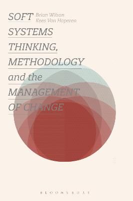 Soft Systems Thinking, Methodology and the Management of Change