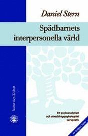 Spädbarnets interpersonella värld : ur psykoanalytiskt och utvecklingspsykologiskt perspektiv