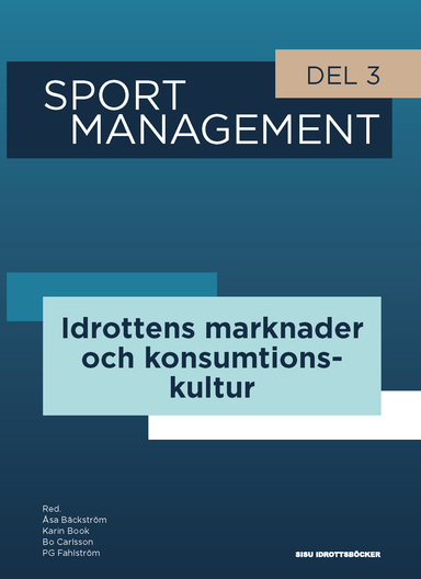 Sport management. Del 3, Idrottens marknader och konsumtionskultur