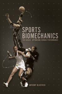 Sports Biomechanics: The Basics: Optimizing Human Performance