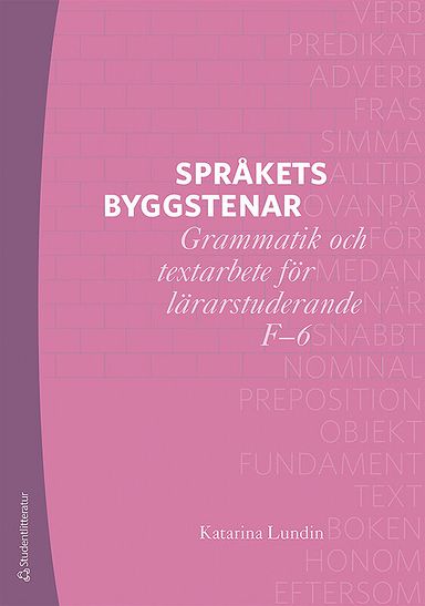 Språkets byggstenar - Grammatik och textarbete för lärarstuderande F-6