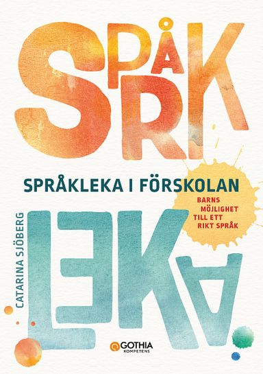 Språkleka i förskolan : barns möjlighet till ett rikt språk