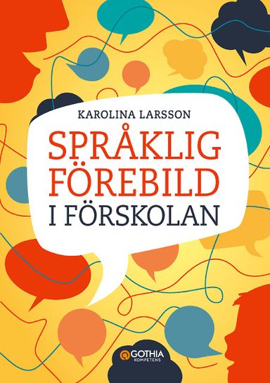 Språklig förebild i förskolan : kommunikation och ledarskap som påverkar barns lärande