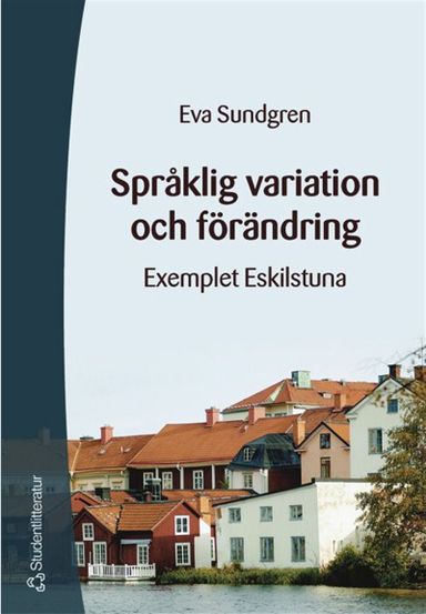 Språklig variation och förändring : exemplet Eskilstuna