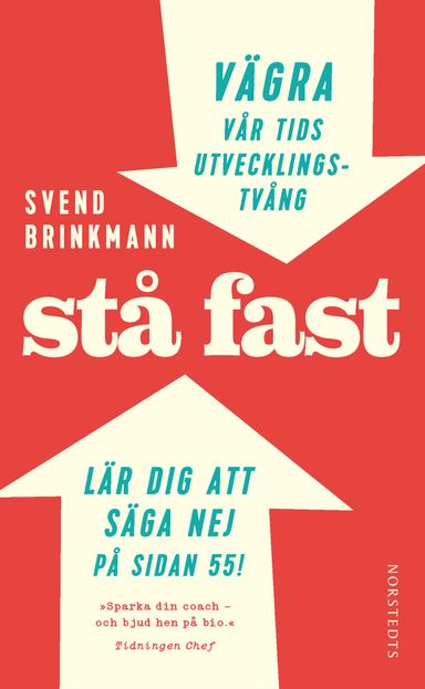 Stå fast : vägra vår tids utvecklingstvång