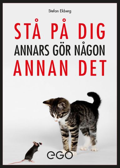 Stå på dig - annars gör någon annan det