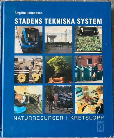 Stadens tekniska system: naturresurser i kretslopp