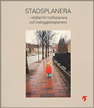 stadsplanera - istället för trafikplanera och bebyggelseplanera