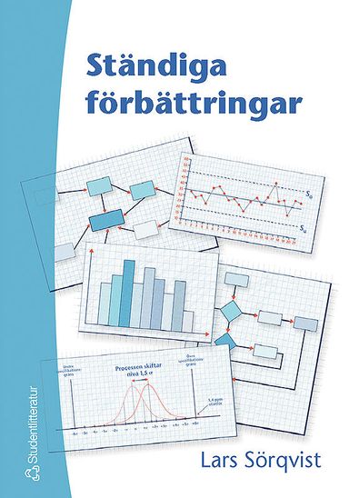 Ständiga förbättringar : en bok om resultatorienterat förbättringsarbete, verksamhetsutveckling och Sex Sigma