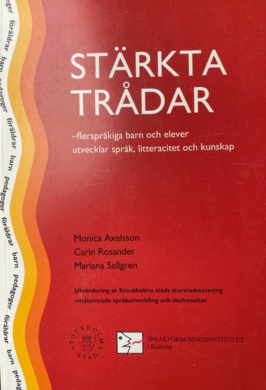 Stärkta trådar: flerspråkiga barn och elever utvecklar språk, litteracitet och kunskap