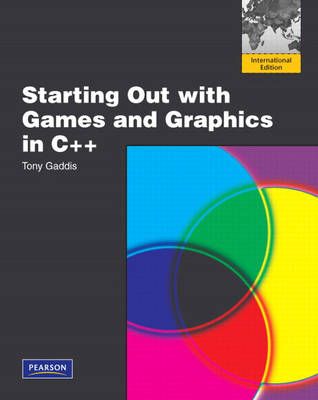 Starting Out With Games And Graphics In C++ Pearson International Edition