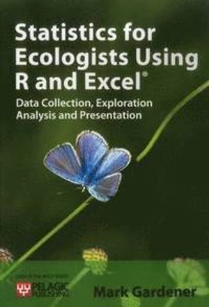 Statistics for Ecologists Using R and Excel