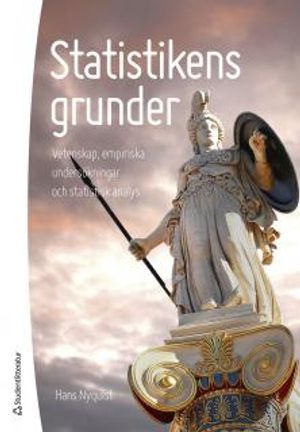 Statistikens grunder : vetenskap, empiriska undersökningar och statistisk analys