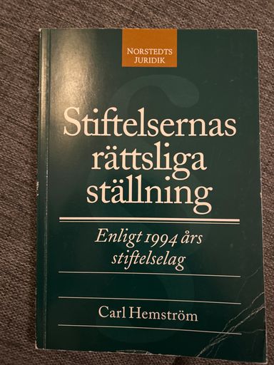 Stiftelsernas rättsliga ställning : Enligt 1994 års stiftelselag