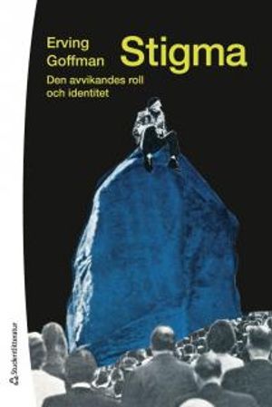 Stigma : den avvikandes roll och identitet