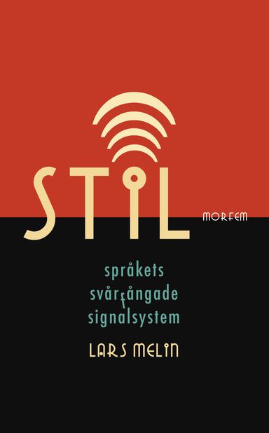 Stil. Språkets svårfångade signalsystem