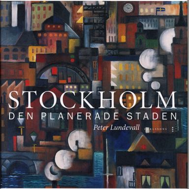 Stockholm : den planerade staden