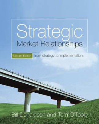 Strategic Market Relationships: From Strategy to Implementation