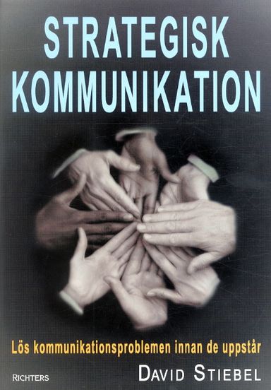 Strategisk kommunikation - Lös kommunikationsproblemen innan de uppstår