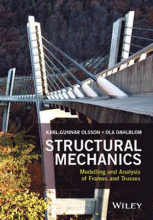 Structural Mechanics: Modelling and Analysis of Frames and Trusses