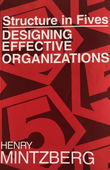 Structures in Fives- designing effective organizations