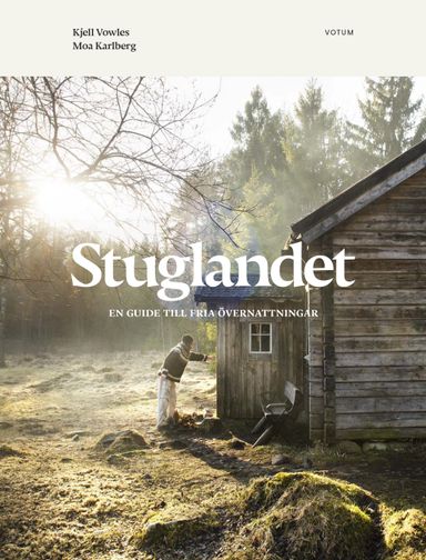 Stuglandet : en guide till fria övernattningar